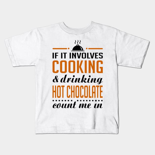 Cooking and Hot Chocolate Kids T-Shirt by KsuAnn